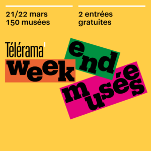 Week-end Mus&eacute;es T&eacute;l&eacute;rama : Rendez-vous aux... Du 21 au 22 mars 2026